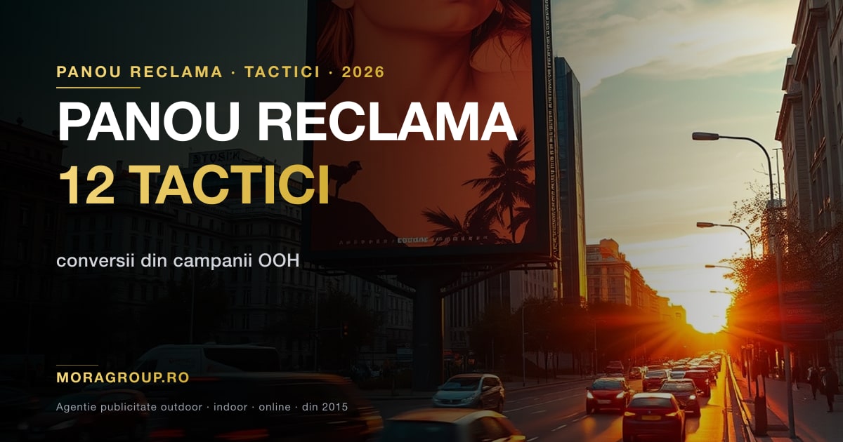 12 tactici panou publicitar pentru conversii maxime 2026 Mora Group